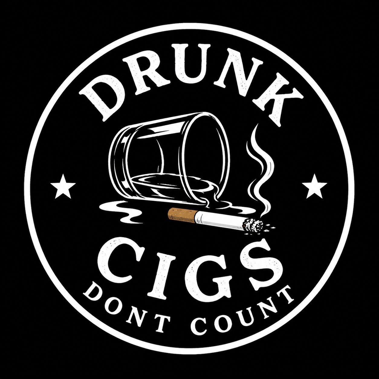 drunk cigs dont count