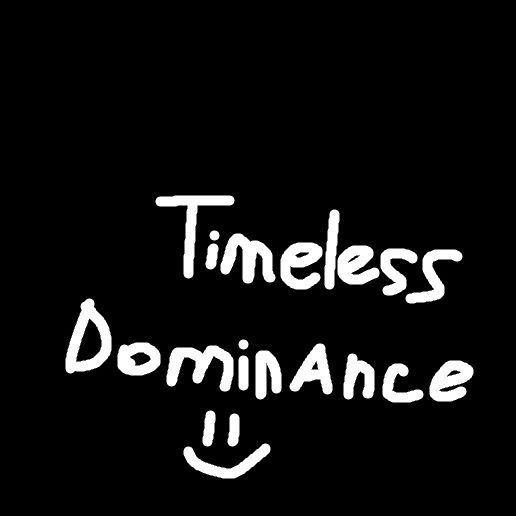 Timeless Dominance