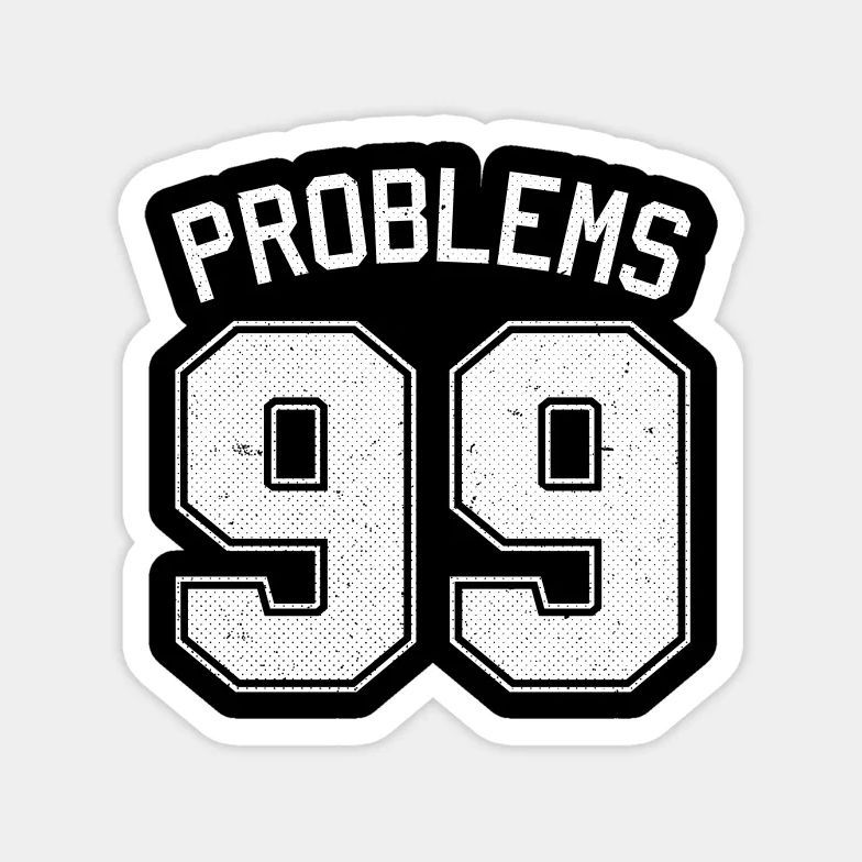 99 pr0blems