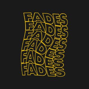 -Fades